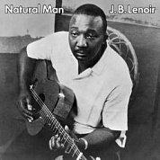 J B Lenoir - Natural Man
