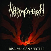 Nekromantheon - Rise Vulcan Spectre