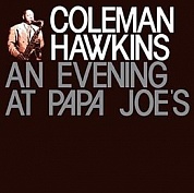 Coleman Hawkins - An Evening At Papa Joe's